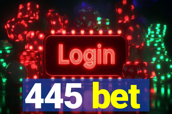 445 bet